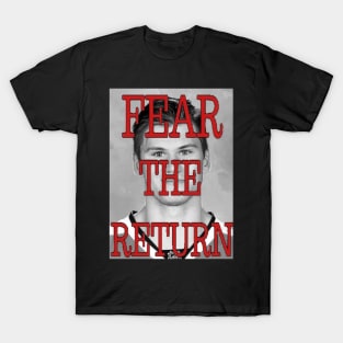 Fear the Return T-Shirt